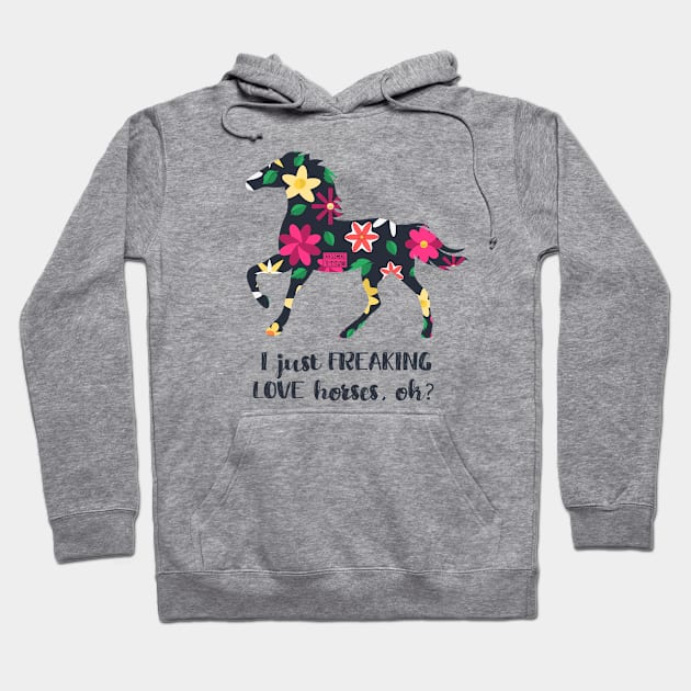 Deep Floral Freaking Love HORSES Horse Pony Animal Hoodie by porcodiseno